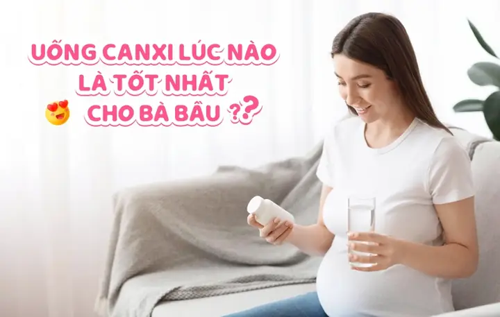 Uống Canxi Cho Bà Bầu Khi Nào Tốt Nhất: Tháng Thai, Thời Điểm Trong Ngày & Lưu Ý Quan Trọng Uống Canxi Cho Bà Bầu Khi Nào Tốt Nhất: Tháng Thai, Thời Điểm Trong Ngày & Lưu Ý Quan Trọng