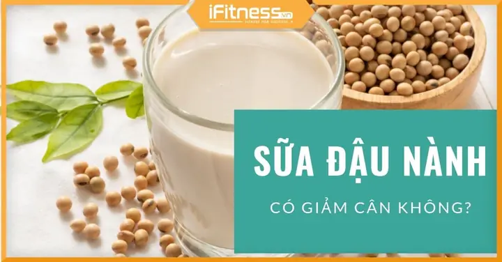 Uống Sữa Đậu Nành Có Giảm Cân Không? Bí Quyết Giữ Dáng Hiệu Quả