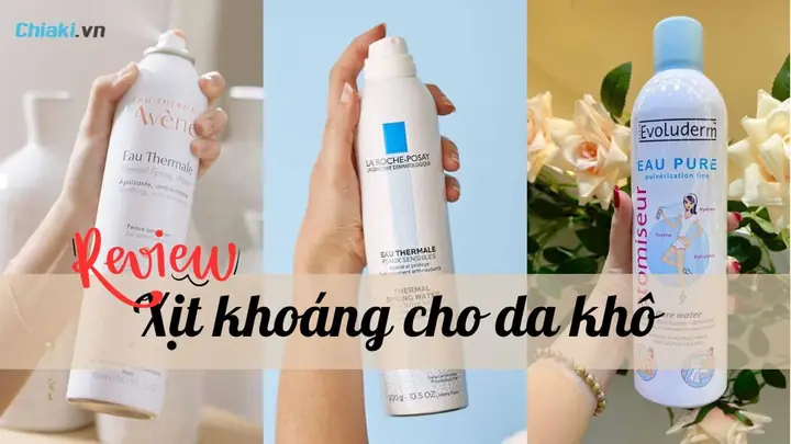 Top 10+ Xịt Khoáng Tốt Nhất Cho Da Khô: Bí Quyết Cấp Ẩm & Phục Hồi Da Tức Thì Top 10+ Xịt Khoáng Tốt Nhất Cho Da Khô: Bí Quyết Cấp Ẩm & Phục Hồi Da Tức Thì
