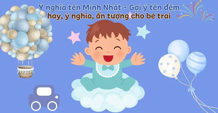 Ý Nghĩa Tên Phạm Minh Nhật: Giải Mã Tên Gọi Đầy Sức Sống Và Tương Lai Tươi Sáng